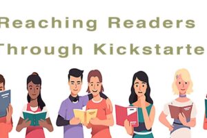 Reaching Readers through kickstarter